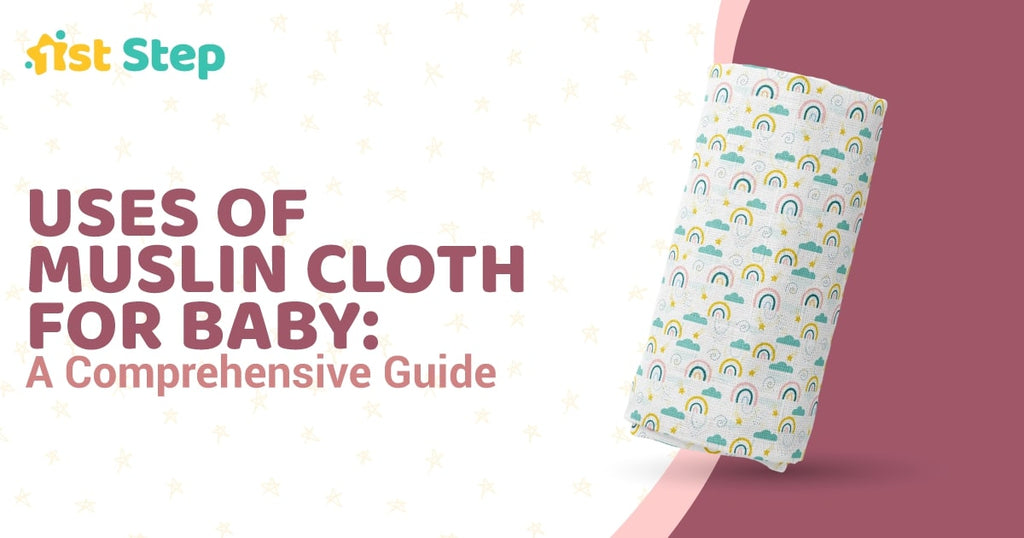 Uses of Muslin Cloth for Baby: A Comprehensive Guide 1st Step