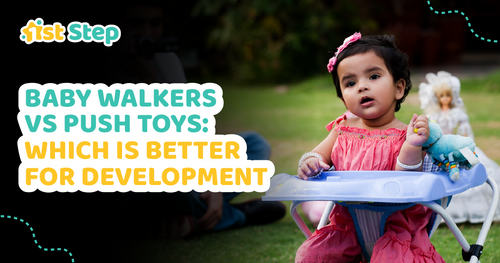 Baby Walkers vs Push Toys: Which Is Better for Development