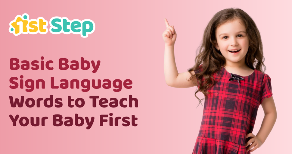 11 Basic Baby Sign Language Words to Teach Your Baby First – 1st Step