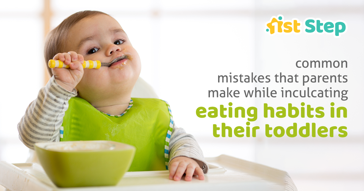 7 common mistakes that parents make while inculcating eating habits in their toddlers