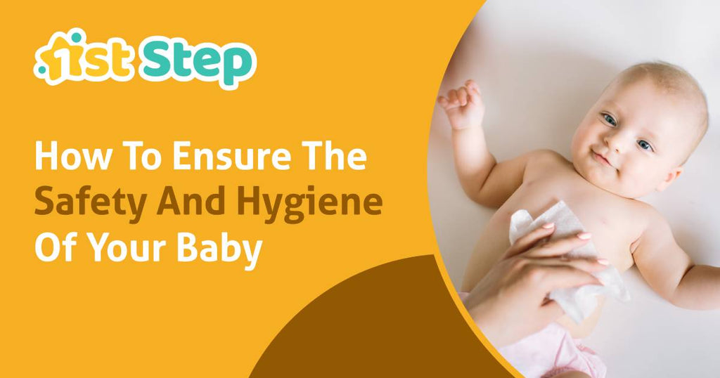 How To Ensure The Safety And Hygiene Of Your Baby