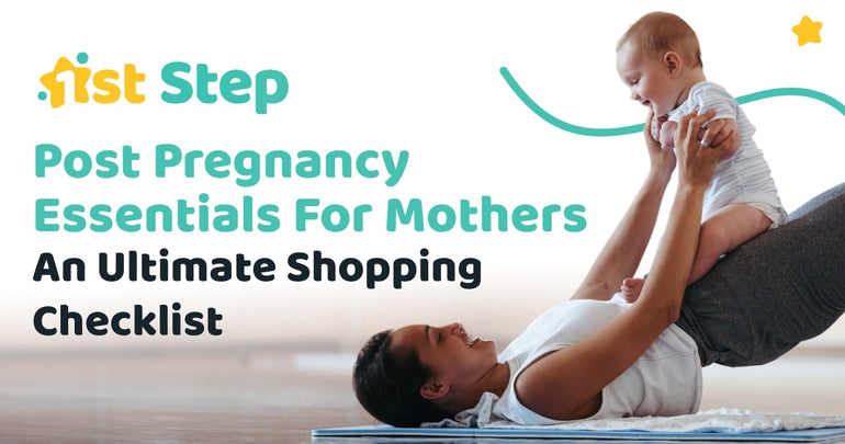 Post Pregnancy Essentials For Mothers: A Shopping Checklist | 1st Step