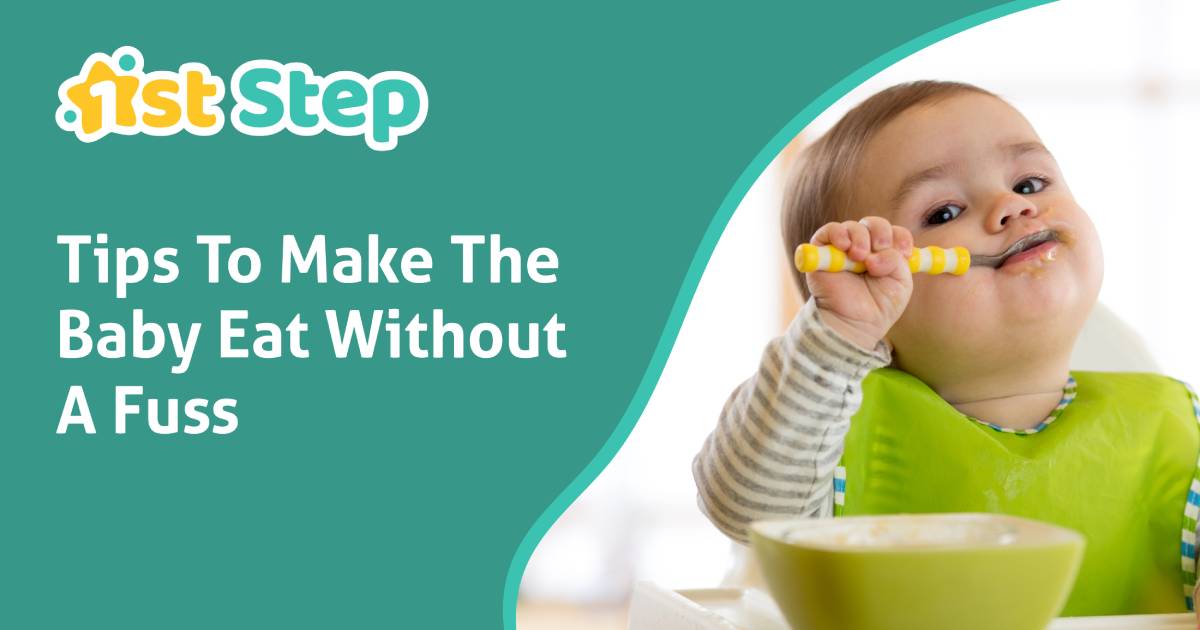 10 Tips To Make The Baby Eat Without a Fuss